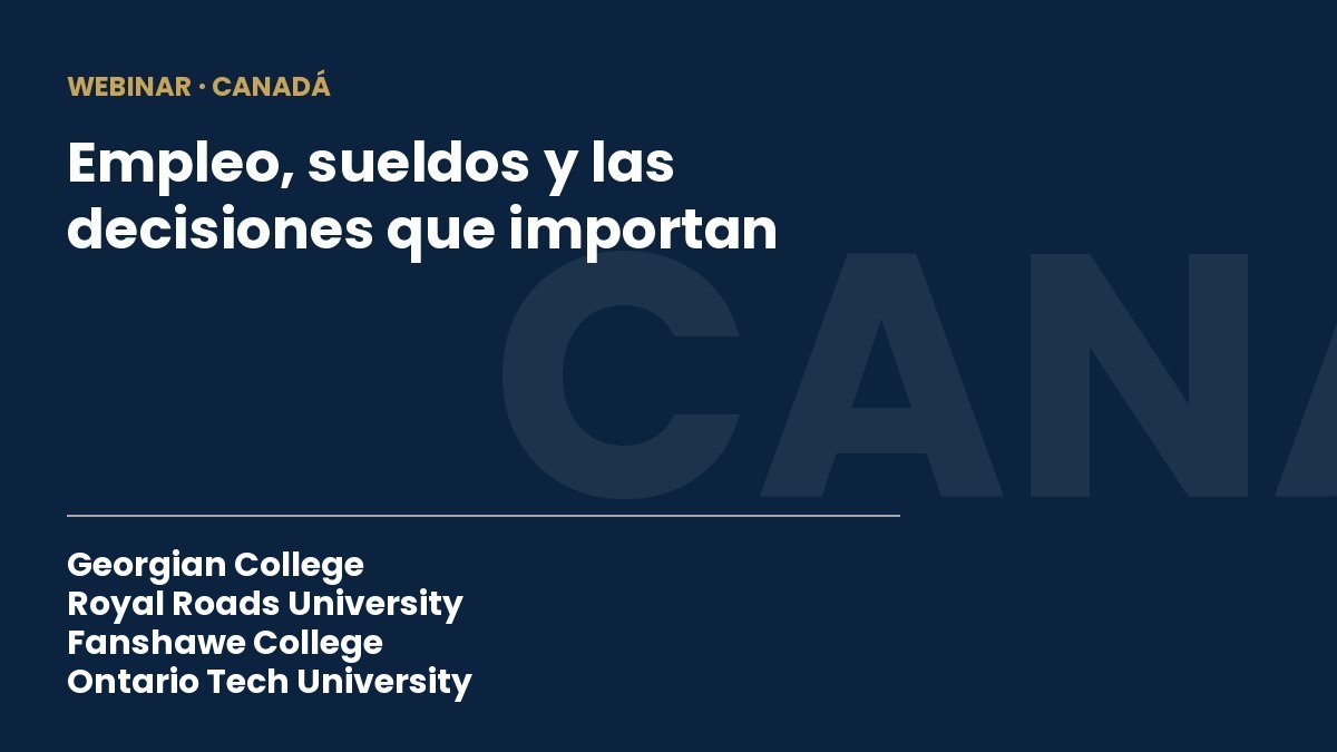 Estudiar en Canadá: la verdad sobre empleo, sueldos y las decisiones que sí importan