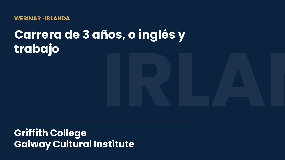 Irlanda: 2 caminos, un mismo destino — carrera de 3 años o inglés y trabajo