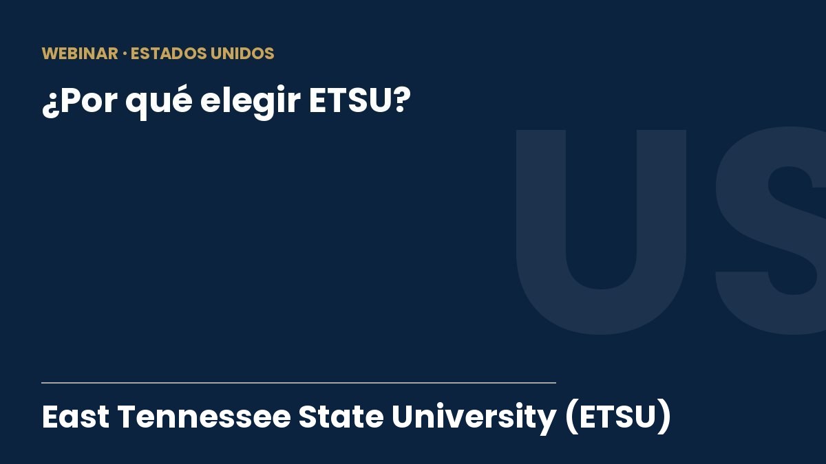 ¿Por qué elegir ETSU para estudiar Salud o Artes en Estados Unidos?